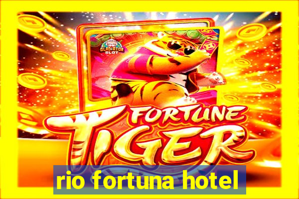 rio fortuna hotel